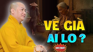 Về Già Không Ai Lo – Thầy Thích Phước Tiến Vấn Đáp Lời Giảng Khiến Ai Nghe Cũng Thấm Thía