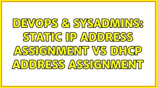 DevOps & SysAdmins: Static IP Address assignment vs DHCP address assignment (7 Solutions!!)