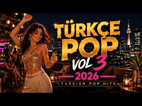Türkçe Pop 2026 ✨ En İyi Pop Şarkılar | Turkish Pop Music Vol. 3