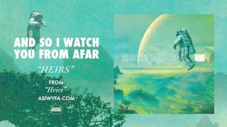 And So I Watch You From Afar - &quot;Heirs&quot; (Official)