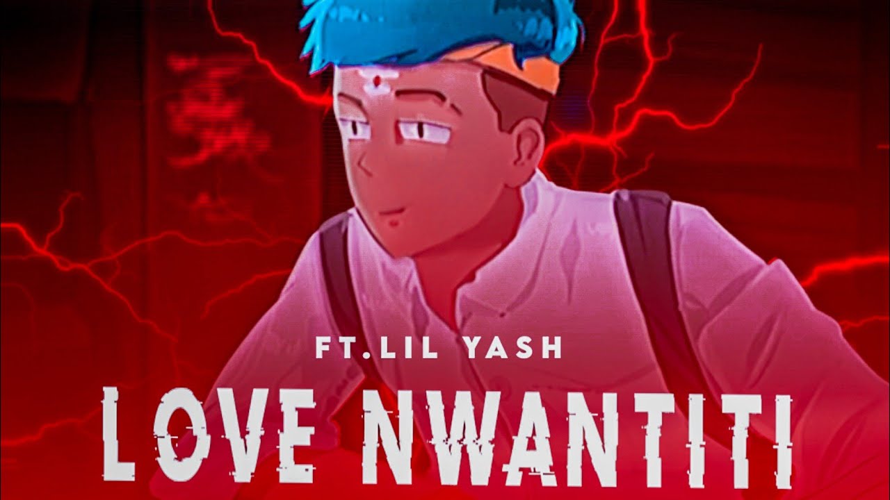 LOVE NWANTITI FT.LIL YASH WhatsApp Status Video Lilyash