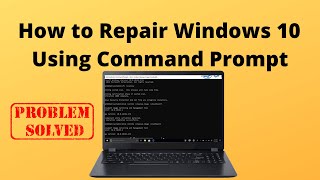 How to Repair Windows 10 Using Command Prompt