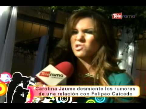 Carolina Jaume desmiente los rumores de una relación con Felipao Caicedo