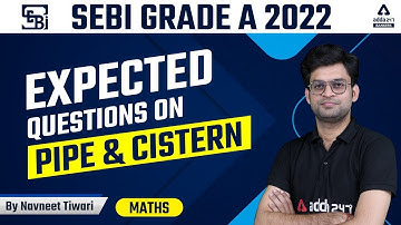 SEBI Grade A 2022 Notification | SEBI Grade A Maths Class | Pipe and Cistern by Navneet Tiwari