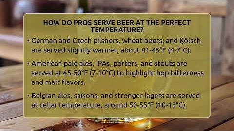 How Do Pros Serve Beer At The Perfect Temperature? - The Pint Guy