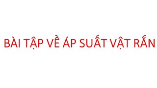 [HSG Lý 8] BT áp suất vật rắn