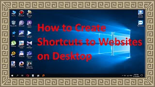 How To Create Shortcuts To Websites On Desktop