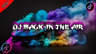 DJ MAGIC IN THE AIR SOUND DIRGA YT BY ADIT FVNKY RMX KANEE VIRAL TERBARUU 2024