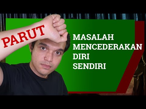 Video: Kelakuan Mencederakan Diri Sendiri