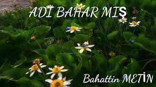 Bahattin Metin - Adı Baharmış