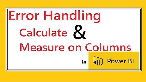 How to handle Errors in Power BI | Calculate Measure on columns | IF &  IsBlank Function in Power BI