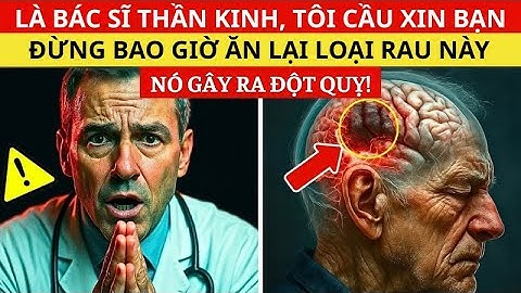 BÁC SĨ CHUYÊN VỀ NÃO SỐC THỰC SỰ: LOẠI RAU NÀY LÀM TĂNG NGUY CƠ ĐỘT QUỴ CHỈ SAU MỘT ĐÊM!