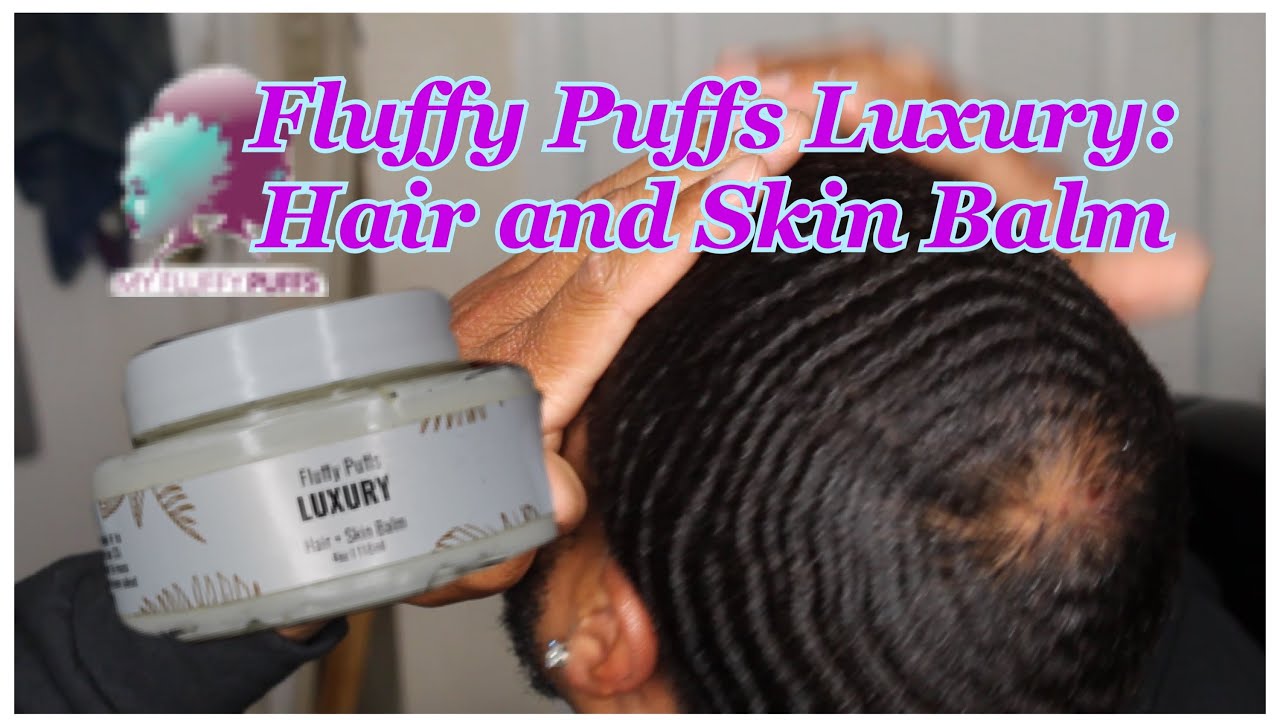 Fluffy Puffs Luxury: Hair and Skin Balm