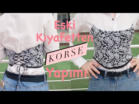 Eski Kıyafetten Korse Yapımı / Kıyafetleri Değerlendirme /Diy Corset