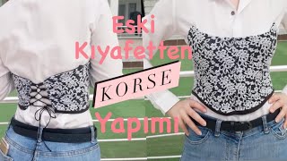 eski kiyafetten korse yapimi kiyafetleri degerlendirme diy corset youtube