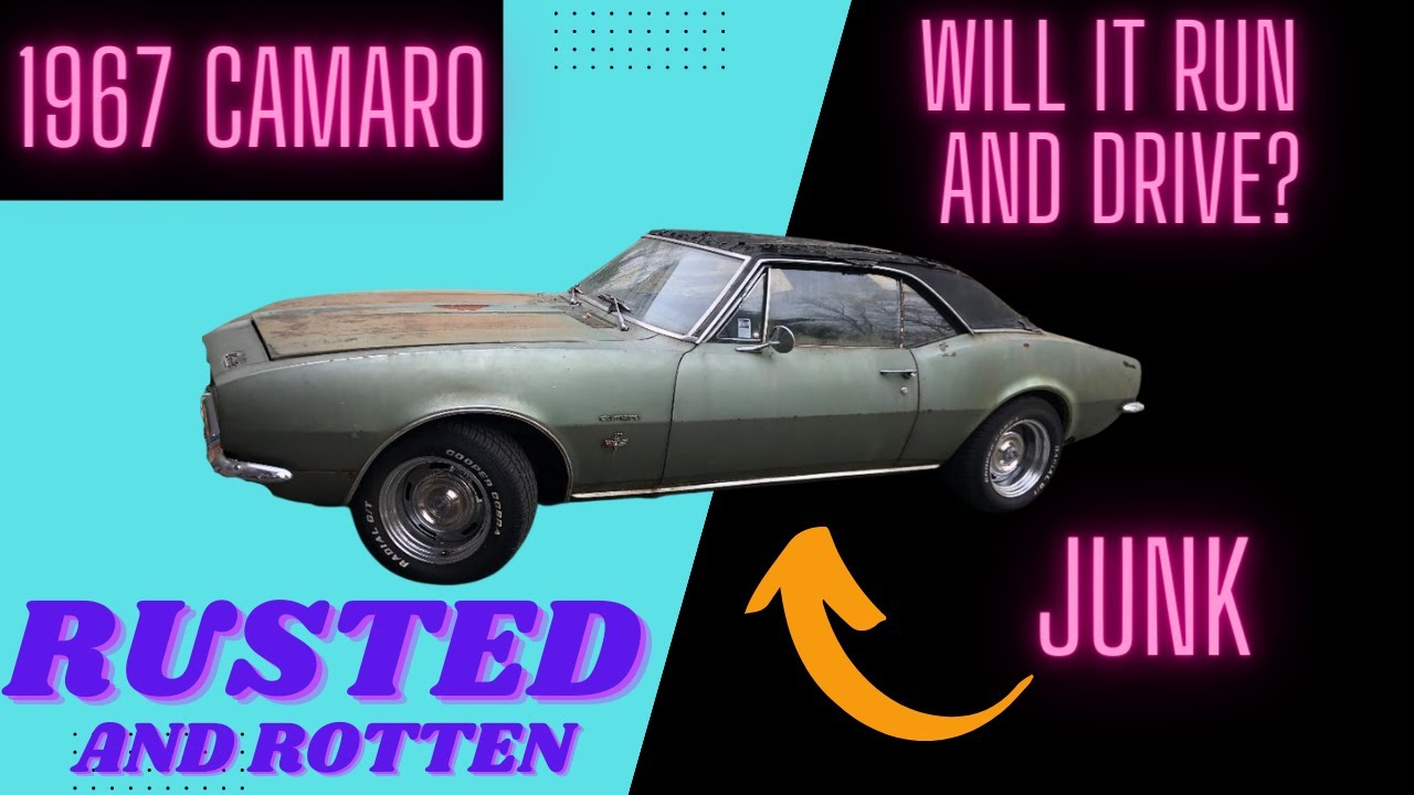 I bought a JUNK 67 CAMARO. Will it run and drive? 