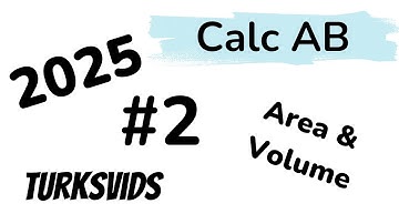 2025 AP Calculus AB FRQ #2: Area and Volume
