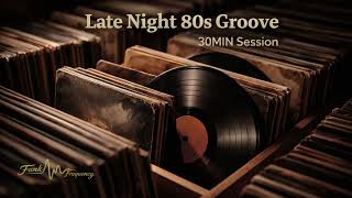 Late Night 80s Groove - Late Night 80s Funk | 30-Min Session