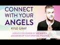 Connect with Your Angels - Kyle Gray