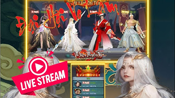 [VLTK Mobile] LIVEStrem Đánh Chung kết Tứ Đấu  Đại hội Võ lâm mùa 2021 (cụm Sever Trung quốc)