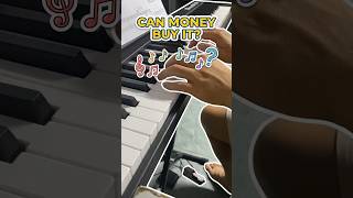Tập Đàn Piano Cơ Bản: Money Can't Buy Everything