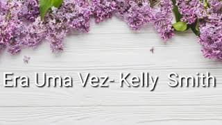 Era uma vez-Kelly Smith(Letra)