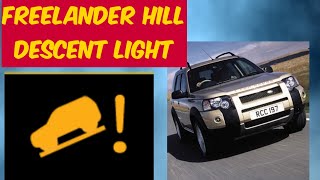 How to diagnose and repair a Freelander 1 1.8 Hill decent light on when you start driving.