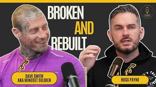 From Abuse & PTSD To Purpose - The mindset Soldiers Story, Dave Smith