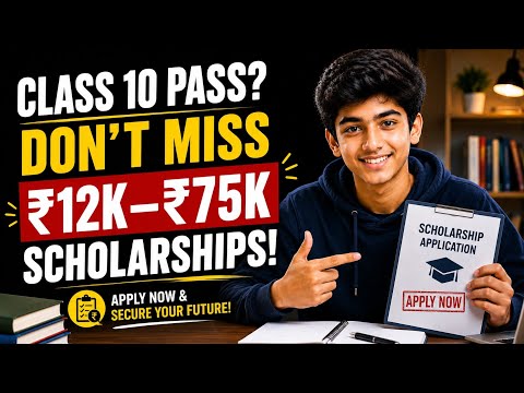 🎓 Class 10 Pass? Don't Miss These Scholarships in 2026 | Get Up to ₹75,000