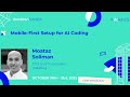Mobile-First Setup for AI Coding - Moataz Soliman | droidcon London 2025