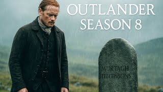 Outlander Season 8 Final Season Without Murtagh How Will It End
