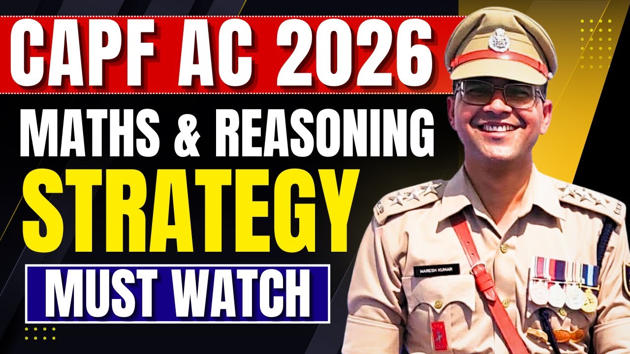 CAPF AC 2026: Maths & Reasoning Strategy to Score 40+ Marks | सबसे आसान तरीका!