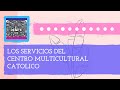 LOS SERVICIOS DEL CENTRO MULTICULTURAL CATOLICO | El Debate