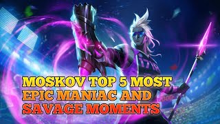 Moskov Top 5 Most Epic Maniac And Savage In S18  Top Global Moskov Compilation 4  Mobile Legends