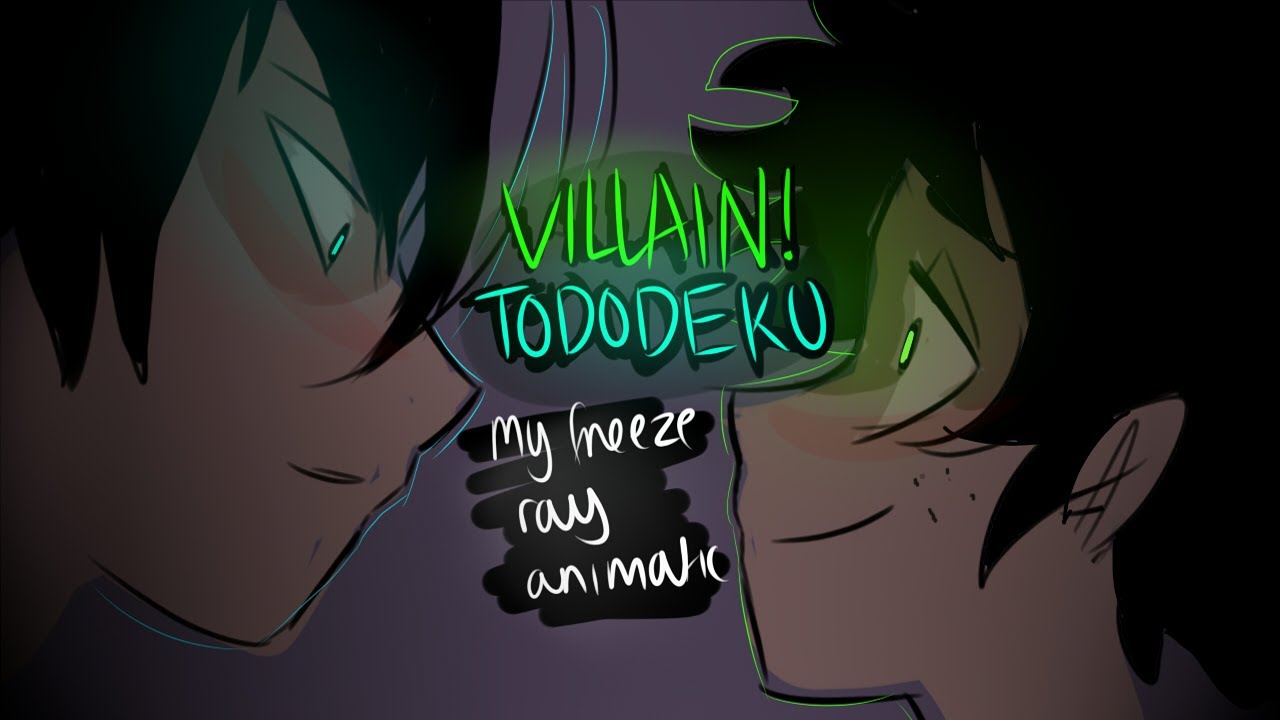 Villain!TodoDeku animatic// My Freeze Ray
