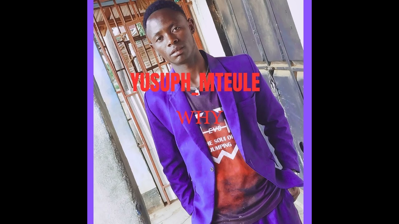 Yusuph-mteule_why(official video music)
