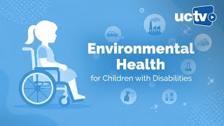 Environmental Health for Children and Adolescents with Disabilities (WITH AUDIO DESCRIPTION)