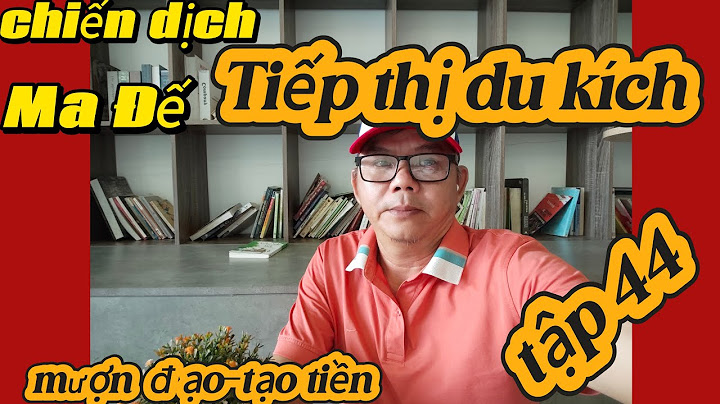 Chiến dịch TIẾP THỊ DU KÍCH cho Mà Đế - mượn đạo - tạo tiền tập 44