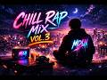 Late Night Chill Rap Mix Vol. 3 🎧 | MDLN
