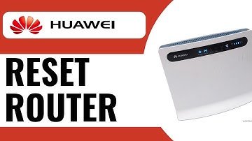 How to Reset Huawei Modem Router - Full Guide (2025)
