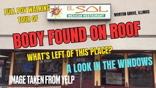 Former MURDER Scene:Abandoned Restaurant in Morton Grove, IL:  El Sol Mexican Restaurant