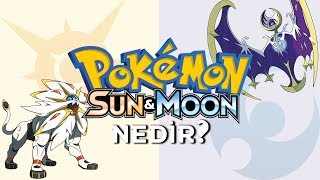 Pokémon Sun ve Moon NEDiR?