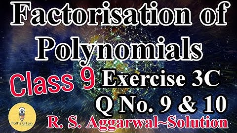 RS Aggarwal Class 9 Exercise 3C Question 9 & 10 Solution Factorisation of Polynomials @Maths QA 247