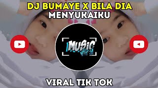 DJ BOMAYE X BILA DIA MENYUKAIKU YANG KALIAN CARI VIRAL TIK TOK TERBARU 2021