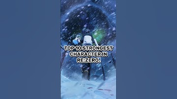 TOP 10 STRONGEST CHARACTER IN RE ZERO #anime #rezero