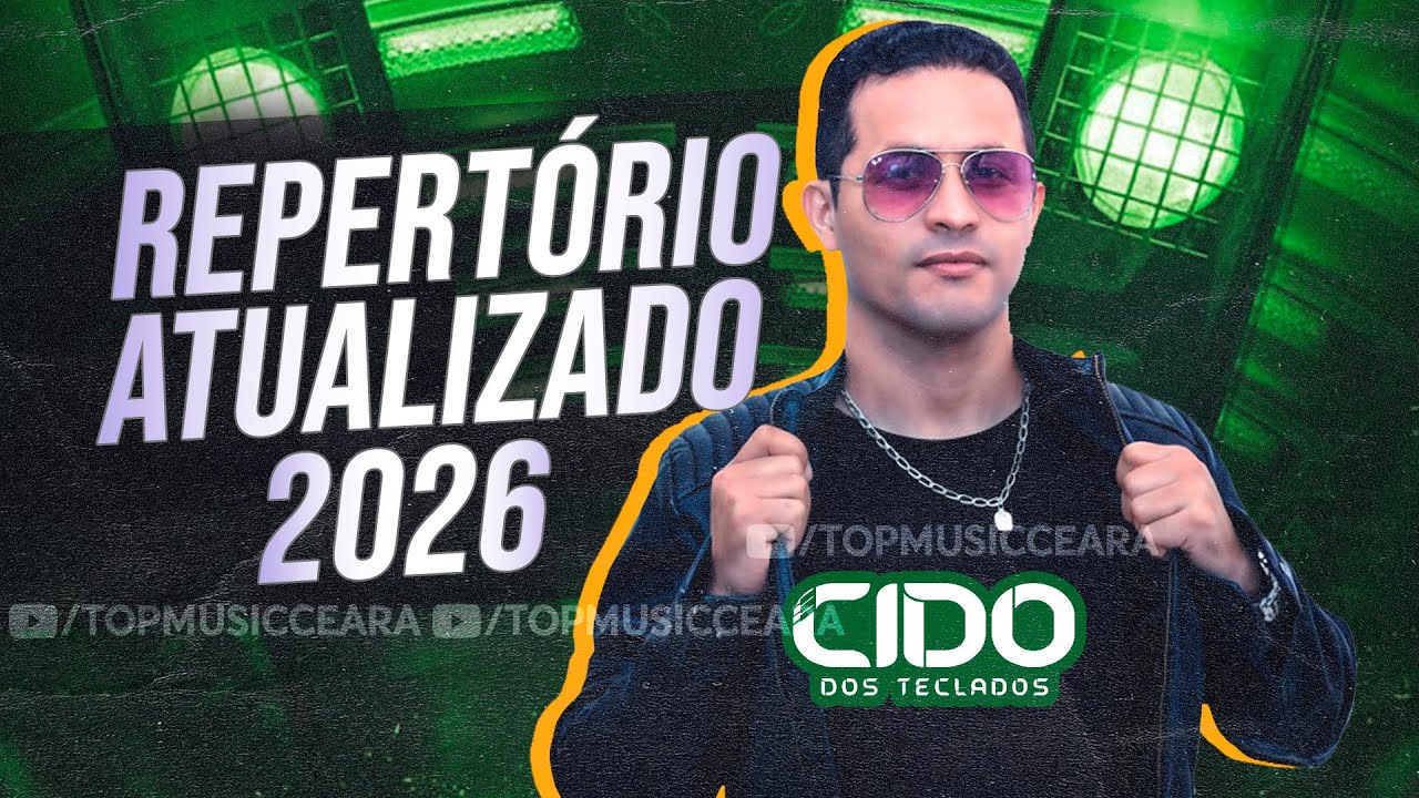 CIDO DOS TECLADOS 2026 - AS MELHORES AO VIVO REPERTÓRIO 100% ATUALIZADO | #topmusicceara