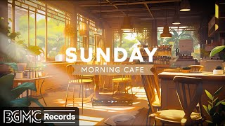 SUNDAY MORNING CAFE: Relaxing Jazz Music \u0026 Happy Bossa Nova Instrumental for Great Mood, Study