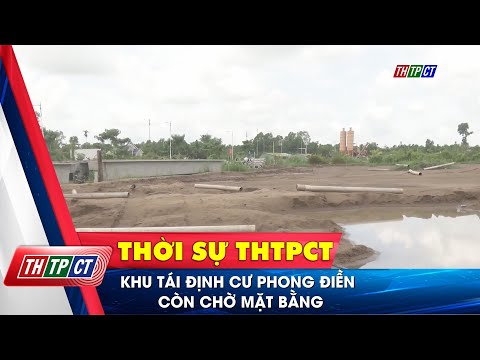 Video Khu tái định cư Phong Điền còn chờ mặt bằng| Cần Thơ TV - youtube