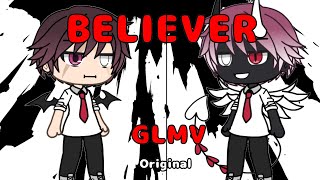 Believer | GLMV | original? | read desc. 1/4