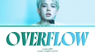 EVAN Overflow Lyrics (Color Coded Lyrics)